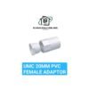 UMC PVC SOCKET & FEMALE ADAPTOR